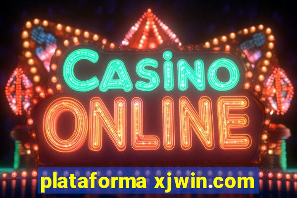 plataforma xjwin.com